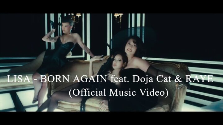 LISA - BORN AGAIN feat. Doja Cat & RAYE (Official Music Video)
