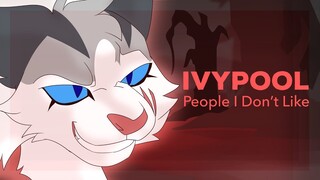 / Ivypool / People I Don't Like