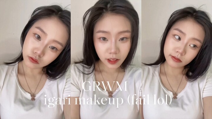 GRWM (igari makeup but little failed)