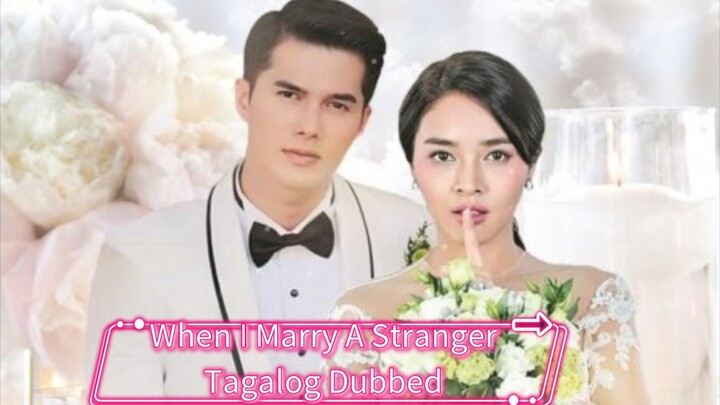 When I Marry A Stranger Episode 50 (Tagalog)
