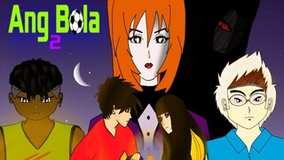 Ang Bola ep.1 part 2