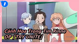 Cánh Hoa Trong Tim Rinne | OP「TRY UNITE」_1