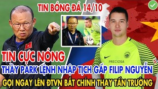 TIN CỰC NÓNG: THẦY PARK LỆNH NHẬP TỊCH GẤP FILIP NGUYỄN GỌI GAY LÊN ĐTVN BẮT CHÍNH THAY TẤN TRƯỜNG