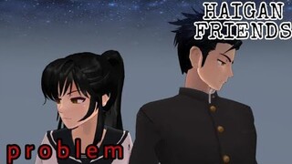 PROBLEM [HAIGAN FRIENDS] || Drama sakura school simulator