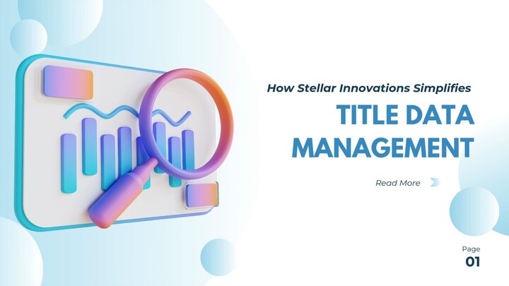 How Stellar Innovations Simplifies Title Data Management?