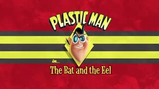 Plastic Man (2012) Episode 04 The Bat and the Eel