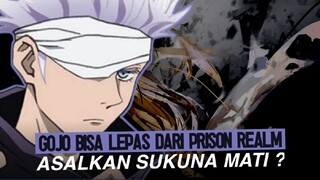 GOJO BISA LEPAS DARI PRISON REALM, ASALKAN SUKUNA MATI? | Jujutsu Kaisen