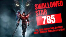 Luo Feng Bunuh Adik Boulder! BALAS DENDAM Akan Segera Tiba! | Swallowed Star Bab 785