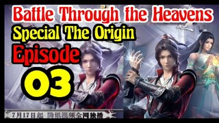 battle through the heavens special the origin E03 sub indo