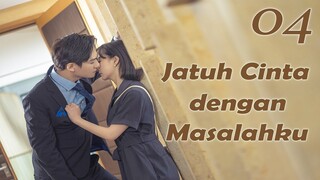 【INDO SUB】EP 04 FIN丨Jatuh Cinta dengan Masalahku丨Fall in Love with My Trouble