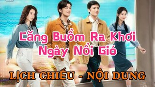 Căng Buồm Ra Khơi Ngày Nổi Gió [LỊCH CHIẾU - NỘI DUNG]