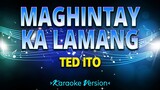 Maghintay Ka Lamang - Ted Ito [Karaoke Version]