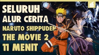 Kehancuran Konoha!! SELURUH ALUR CERITA NARUTO SHIPPUDEN THE MOVIE 2 HANYA 11 MENIT