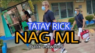 TATAY RICK NAG ML(BALIK ESKWELA)