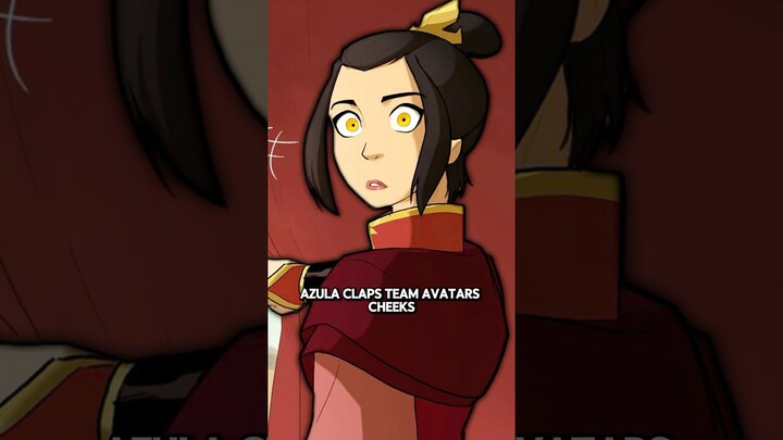 Azula claps team avatar’s cheeks #avatar