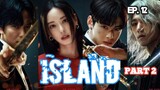 ISLAND (2023) Ep 12 Sub Indonesia (TAMAT)
