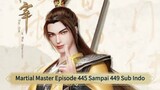 Martial master episode 445 - 449 Sub Indo