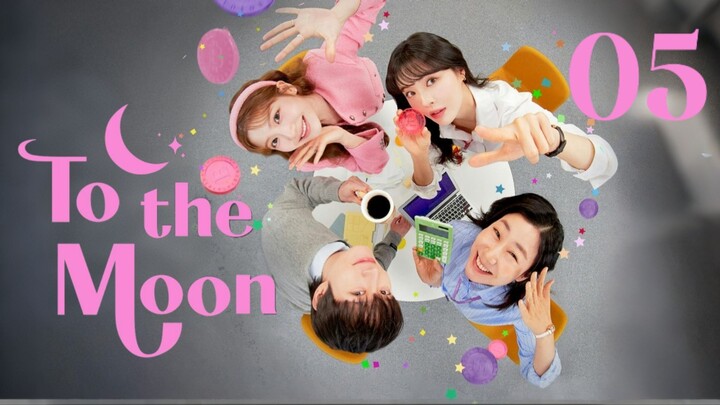 🇰🇷EP. 5 TO THE MOON (2025) | ENG SUB | Comedy/Romance/Drama