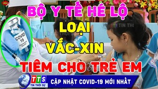 Bộ Y tế tiết lộ loại vắc-xin được dùng để tiêm cho trẻ em, các bậc phụ huynh lưu ý cập nhật | TTS3