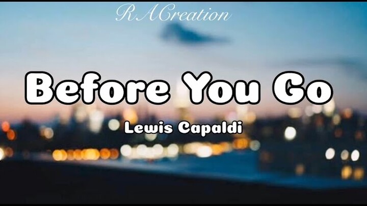 Before You Go - Lewis Capaldi (Lirik/Lyrics)
