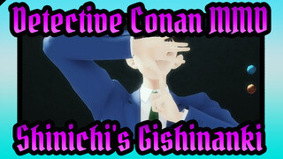 [Detective Conan MMD] Shinichi's Gishinanki