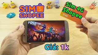 Trên tay "SIM SHOPEE" 4G giá 1k chất lượng ntn?