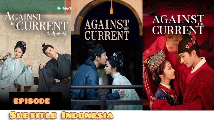 4gain5t the Current (2026) - Episode 17 (Subtitle Indonesia)