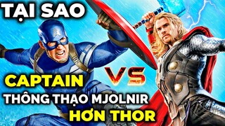 Tại sao CAPTAIN AMERICA sử dụng búa MJOLNIR hiệu quả hơn THOR ?