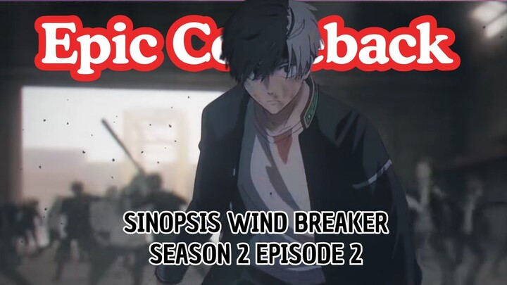 Epic Comeback! Sinopsis Wind Breaker Season 2 Episode 2