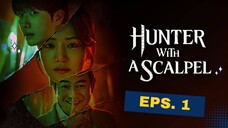 Hunter with a Scalpel Sub Indo Eps. 1 Drakor