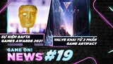 Game On! News #19: BAFTA Games Awards 2021 Và Những Đề Cử | Valve Khai Tử Artifact và Artifact 2.0