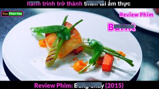 Hanh Trình bước lên Đỉnh cao của Giới Ẩm Thực - review phim Bung Chay