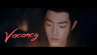 Vacancy - (The Untamed 陈情令) FMV