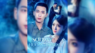 Sợi Dây Hương Duyên - The Fragrant Thread - Phụ đề tiếng Việt