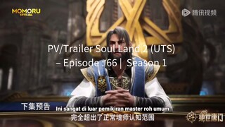 PV/Trailer Soul Land 2 (UTS) – Episode : 66 |  Season 1 – Rilis : 14 September2024