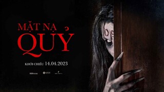 MẶT NẠ QUỶ trailer - KC: 14.04.2023