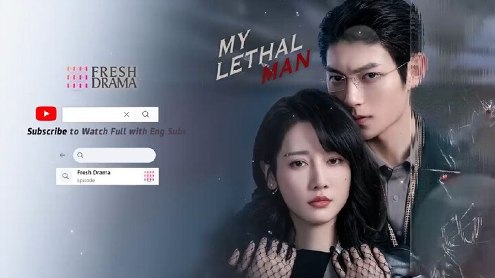 My Lethal Man Episode 10 with English Sub