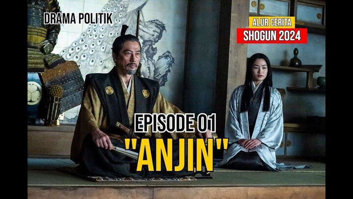 Shogun 2024 | Alur Cerita | Episode 01 | Anjin