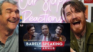 BARELY SPEAKING WITH ARNUB ft NAWAZUDDIN SIDDIQUI REACTION!!