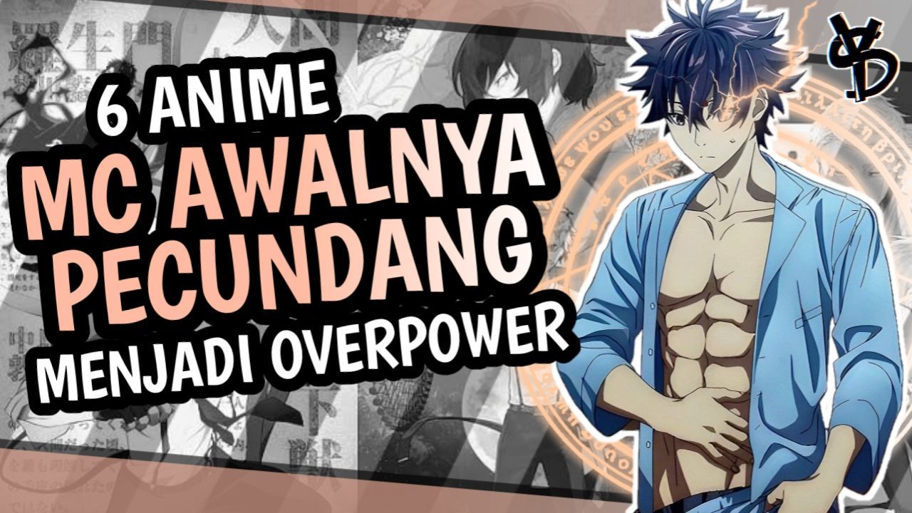 10 Anime yang Mempunyai Karakter Utama Overpower Sejak Awal