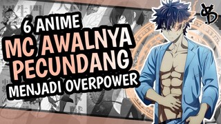 6 Rekomendasi Anime MC Awalnya Pecundang Menjadi OVERPOWER