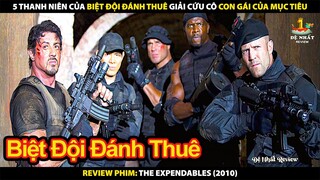 5 Thanh Niên Của Biệt Đội Đánh Thuê Giải Cứu Cô Con Gái Của Mục Tiêu | Review Phim The Expendables