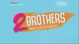2 Brothers - Episode 12