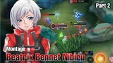 Montage Beatrix Bennet Nibiru Part 2 - Mobile Legends