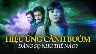 MIRAGE: HIỆU ỨNG CÁNH BƯỚM đáng sợ như thế nào?