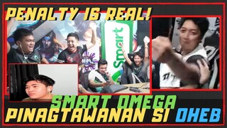 SMART OMEGA PINAGTAWANAN SI OHEB DAHIL NAPENALTY?