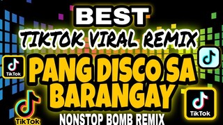 BEST TIKTOK VIRAL REMIX PANG DISCO SA BARANGAY