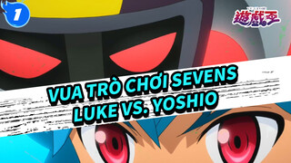 [Vua Trò Chơi SEVENS] Vị cứu tinh cuối thế kỷ! Luke vs. Yoshio_I1