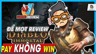 Review Diablo Immortal | Pay nhưng không WIN - Vì Sao Thế? | Mọt Game Mobile