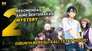 TETEP HIDUP MESKI DIBUN*H BERKALI KALI! Ini dia 2 Rekomendasi Anime Bertemakan Mystery untuk kamu